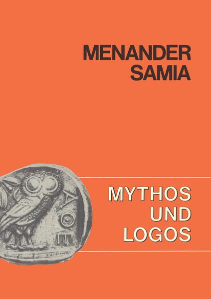 Mythos und Logos. Lernzielorientierte griechische Texte / Menander, Samia