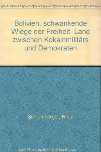 Bolivien, schwankende Wiege der Freiheit