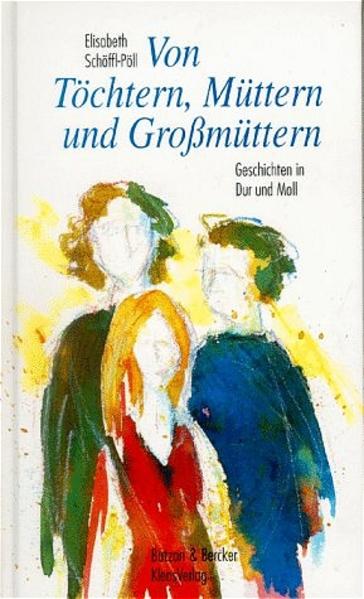 Von Töchtern, Müttern und Grossmüttern
