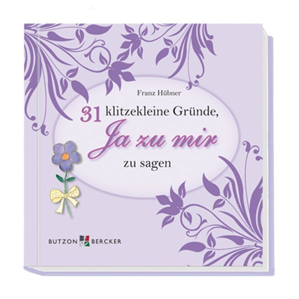 31 klitzekleine Gründe, Ja zu mir zu sagen