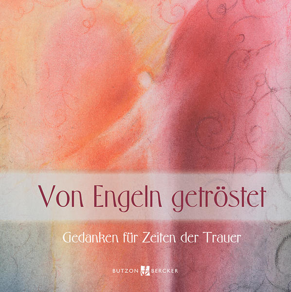 Von Engeln getröstet