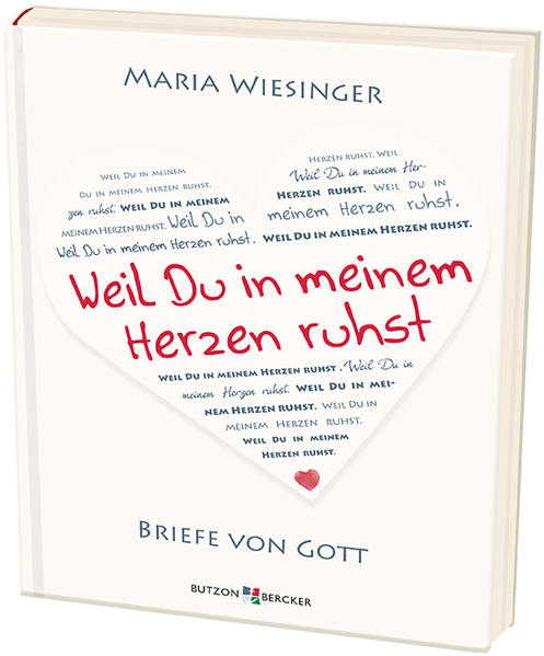 Weil Du in meinem Herzen ruhst