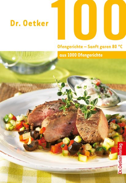 100 Ofengerichte - Sanft Garen 80 °