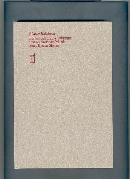 Bürgerlicher Individualismus und revolutionäre Moral: Percy Bysshe Shelley
