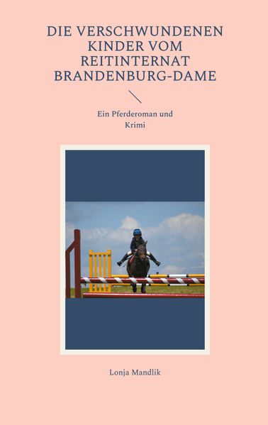 Die verschwundenen Kinder vom Reitinternat Brandenburg-Dame