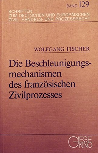 Die Beschleunigungsmechanismen des französischen Zivilprozesses