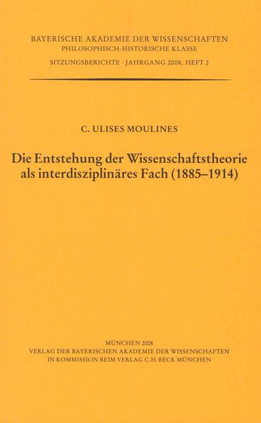 Die Entstehung der Wissenschaftstheorie als interdisziplinäres Fach (1885 - 1914)