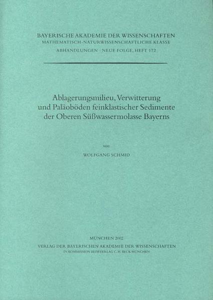 Ablagerungsmilieu, Verwitterung und Paläoböden feinklastischer Sedimente der Oberen Süßwassermolasse Bayerns