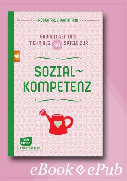 Sozialkompetenz - Grundlagen und mehr als 80 Spiele - eBook