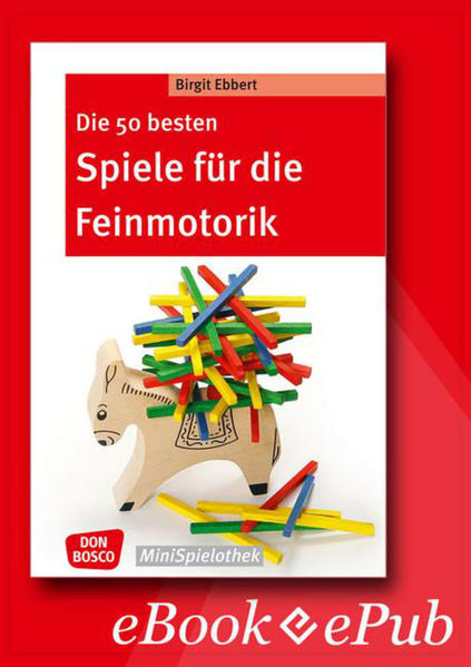 Die 50 besten Spiele für die Feinmotorik - eBook