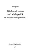 Friedensinitiativen und Machtpolitik im Zweiten Weltkrieg 1939-1942