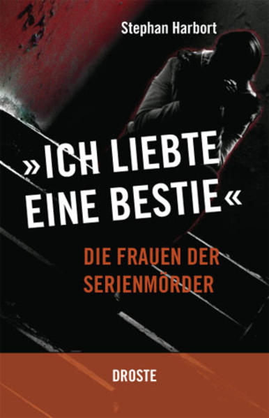 "Ich liebte eine Bestie"