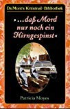 ... dass Mord nur noch ein Hirngespinst