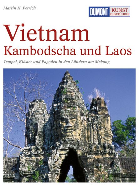 DUMONT Kunst-Reiseführer Vietnam, Kambodscha und Laos