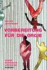 Vorbereitung für die Orgie