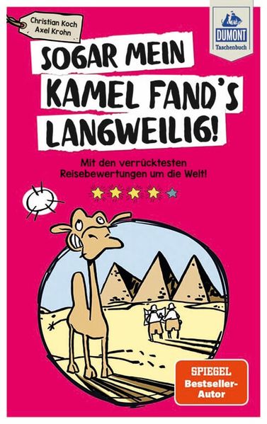 Sogar mein Kamel fand's langweilig