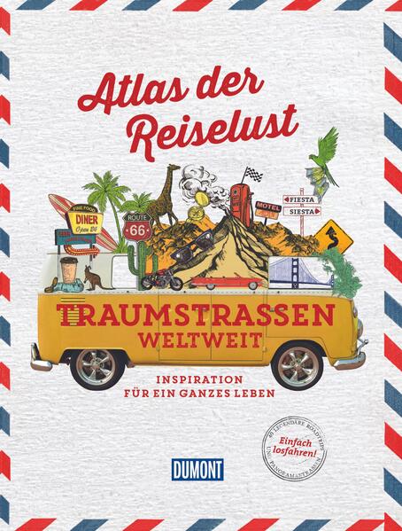 DUMONT Bildband Atlas der Reiselust Traumstraßen weltweit