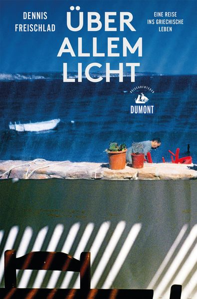 Über allem Licht (DUMONT Reiseabenteuer)