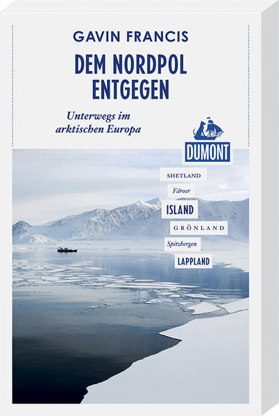 Dem Nordpol entgegen (DuMont Reiseabenteuer)