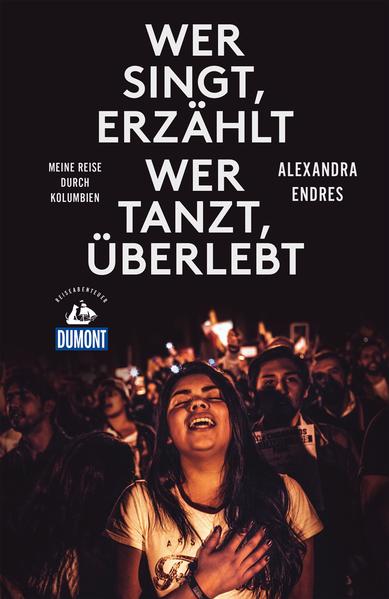 Wer singt, erzählt - wer tanzt, überlebt (DUMONT Reiseabenteuer)