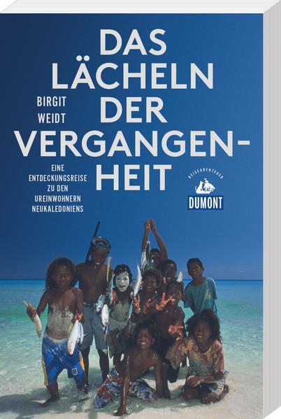 Das Lächeln der Vergangenheit (DUMONT Reiseabenteuer)