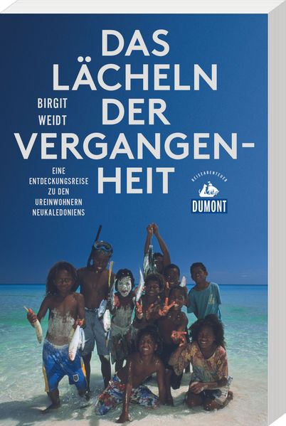 Das Lächeln der Vergangenheit (DUMONT Reiseabenteuer)