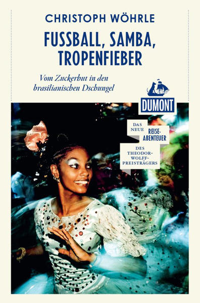 DuMont Reiseabenteuer Fußball, Samba,Tropenfieber.