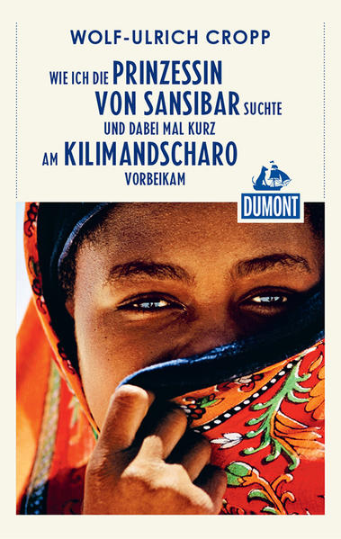 DuMont Reiseabenteuer Wie ich die Prinzessin von Sansibar suchte und dabei mal