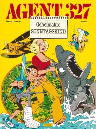 Agent 327 / Geheimakte Sonntagskind
