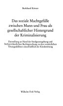 Das soziale Machtgefälle zwischen Mann und Frau als gesellschaftlicher Hintergrund von Kriminalisierung