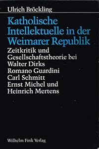 Katholische Intellektuelle in der Weimarer Republik