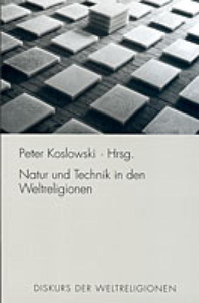 Natur und Technik in den Weltreligionen