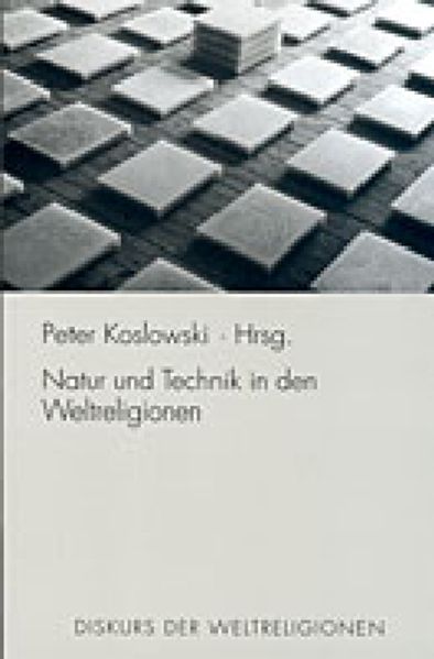 Natur und Technik in den Weltreligionen