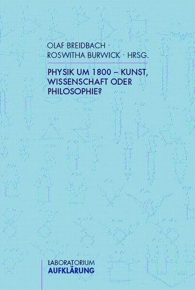 Physik um 1800 - Kunst, Wissenschaft oder Philosophie?
