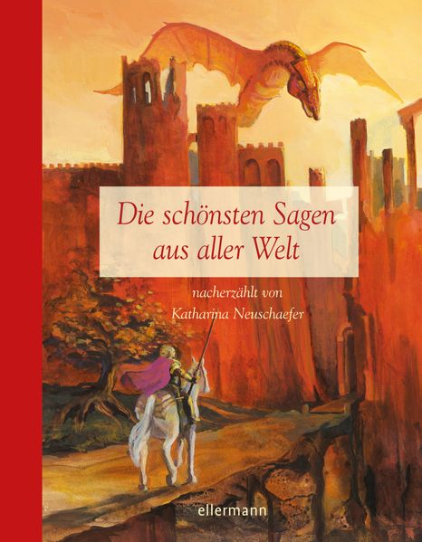 Die schönsten Sagen aus aller Welt