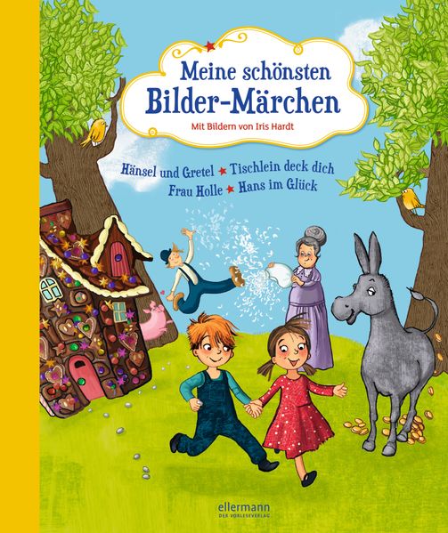 Meine schönsten Bilder-Märchen. Hänsel und Gretel, Tischlein deck dich, Frau Holle, Hans im Glück