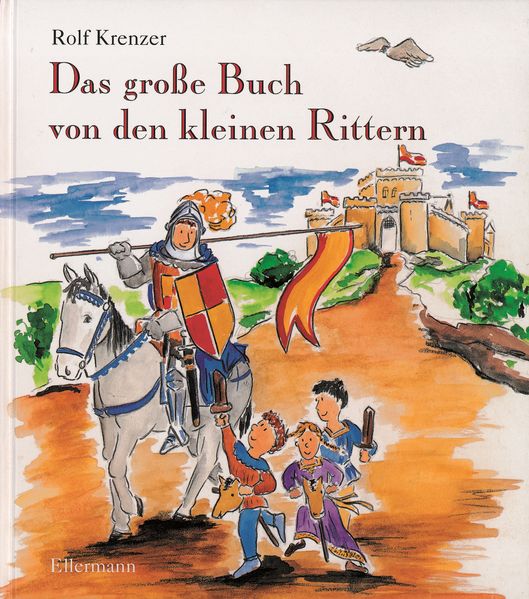 Das große Buch von den kleinen Rittern