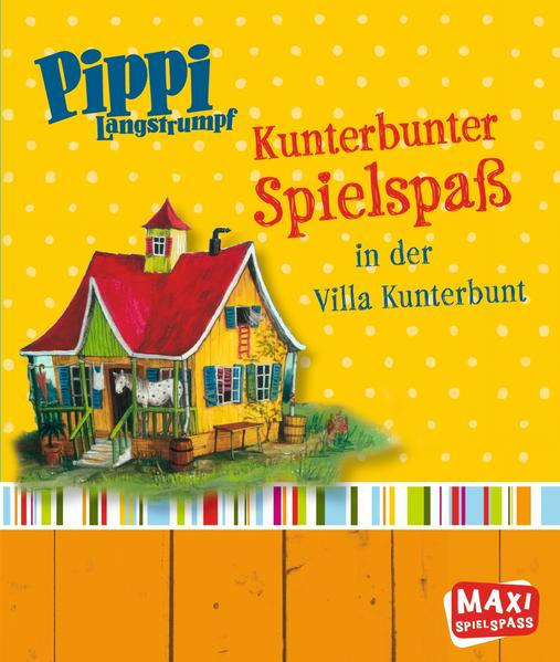 Pippi Langstrumpf. Kunterbunter Spielspaß mit der Villa Kunterbunt