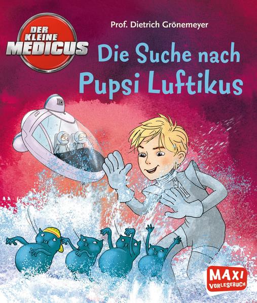 Der kleine Medicus. Die Suche nach Pupsi Luftikus