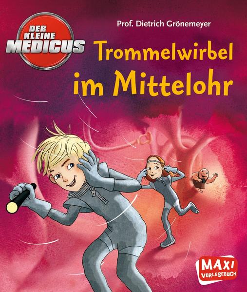 Der kleine Medicus. Trommelwirbel im Mittelohr