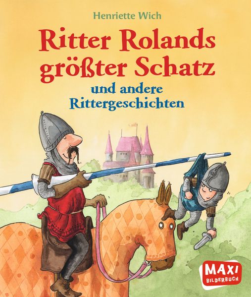 Ritter Rolands größter Schatz und andere Rittergeschichten
