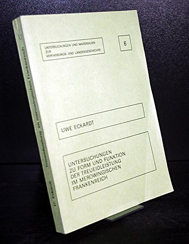 Untersuchungen zu Form und Funktion der Treueidleistung im Merowingischen Frankenreich