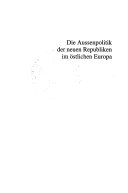 Die Aussenpolitik der neuen Republiken im östlichen Europa