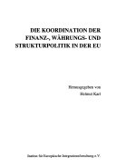 Die Koordination der Finanz-, Währungs- und Strukturpolitik in der EU