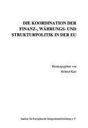 Die Koordination der Finanz-, Währungs- und Strukturpolitik in der EU