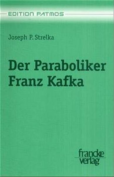 Der Paraboliker Franz Kafka