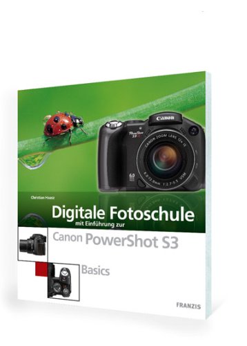 Digitale Fotoschule mit Einführung zur Canon PowerShot S3