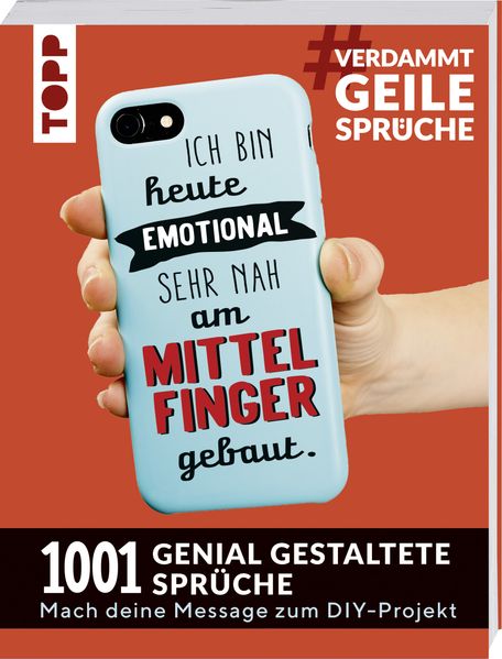#VerdammtGeileSprüche. Ich bin heute emotional sehr nah am Mittelfinger gebaut