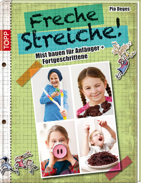 Freche Streiche!