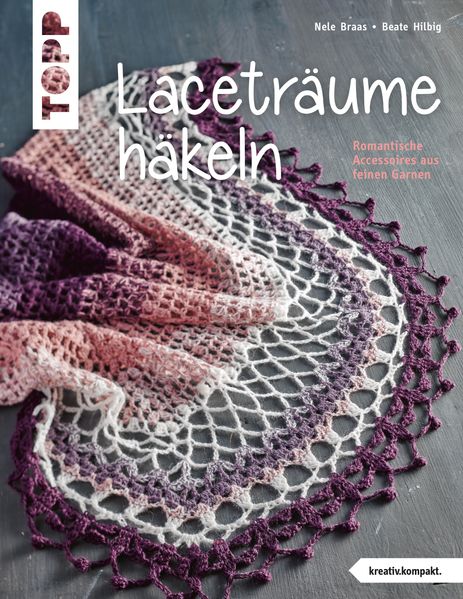 Laceträume häkeln (kreativ.kompakt.)